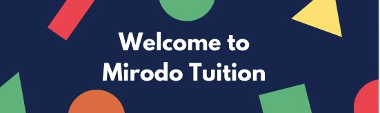 Welcome to Mirodo Tuition!